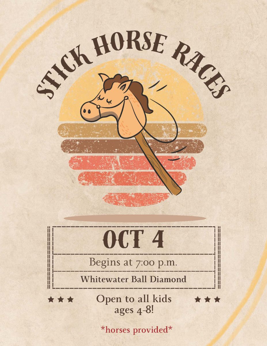 Stick Horse Races Oct 4, 7PM horses provided at Ballfield 1, ages 4-8