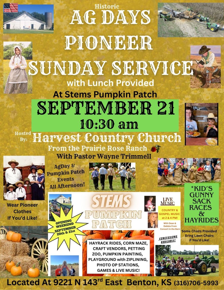 part of the Ag Day events hosted by Stems Pumkin Patch is a Pioneer Sunday Service, Sept. 21 at 10:30am, call 316-706-5993