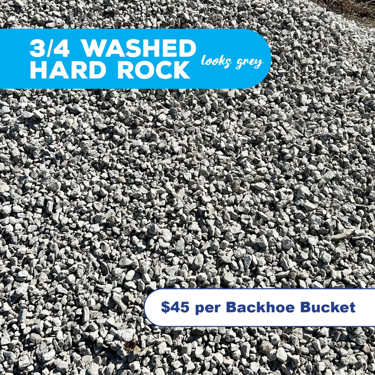 3/4 Washed Hard Rock - $45 per bucket, looks grey